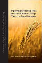 9780891183518-0891183515-Improving Modeling Tools to Assess Climate Change Effects on Crop Response (Advances in Agricultural Systems Modeling)