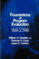 9780803953017-0803953011-Foundations of Program Evaluation: Theories of Practice