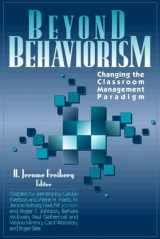 9780205286195-0205286194-Beyond Behaviorism: Changing the Classroom Management Paradigm