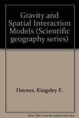 9780803925441-0803925441-Gravity and Spatial Interaction Models (Scientific Geography Series)