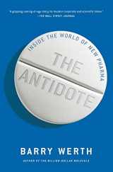 9781451655674-1451655673-The Antidote: Inside the World of New Pharma