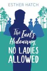 9781736747827-1736747827-The Earl's Hideaway, No Ladies Allowed (A Romance of Rank)