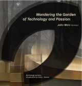 9781890449568-1890449563-Wandering the Garden of Technology and Passion