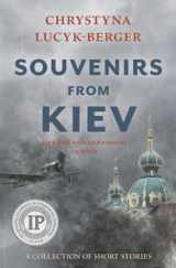 9781656440372-1656440377-Souvenirs from Kiev: Ukraine and Ukrainians in WWII (A Collection of Short Stories)