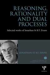 9781848721937-1848721935-Reasoning, Rationality and Dual Processes: Selected works of Jonathan St B.T. Evans (World Library of Psychologists)