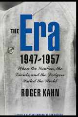 9780803278059-0803278055-The Era, 1947-1957: When the Yankees, the Giants, and the Dodgers Ruled the World