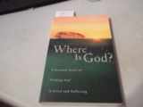 9780805430417-0805430415-Where Is God: A Personal Story of Finding God in Grief and Suffering