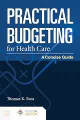 9781284196184-1284196186-Practical Budgeting for Health Care: A Concise Guide: A Concise Guide
