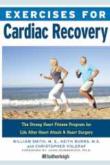9781578267064-1578267064-Exercises for Cardiac Recovery: The Strong Heart Fitness Program for Life After Heart Attack & Heart Surgery