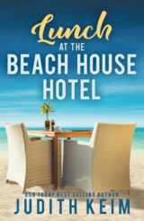 9780996863766-0996863761-Lunch at The Beach House Hotel