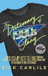 9781949117219-1949117219-The Dictionary of 1980s Slang: Stranger than Fiction! The Totally Awesome Guide to Rockin' '80s Lingo