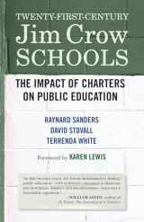 9780807076064-0807076066-Twenty-First-Century Jim Crow Schools: The Impact of Charters on Public Education