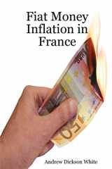 9788792295033-8792295037-Fiat Money Inflation in France: How a first world nation destroyed its economy and led to the rise of Napoleon Bonaparte