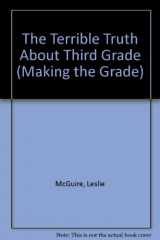9780816723829-0816723826-The Terrible Truth About Third Grade (Making the Grade)