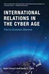 9780262038911-0262038919-International Relations in the Cyber Age: The Co-Evolution Dilemma (Mit Press)