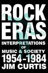 9780879723699-0879723696-Rock Eras: Interpretations of Music and Society, 1954-1984