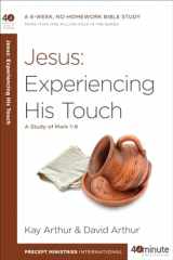 9781601428066-1601428065-Jesus: Experiencing His Touch: A Study of Mark 1-6 (40-Minute Bible Studies)