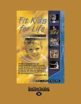 9781458747846-1458747840-Fit Kids for Life: A Parent's Guide to Optimal Nutrition & Training for Young Athletes