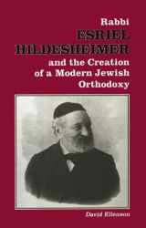 9780817304850-0817304851-Rabbi Esriel Hildesheimer and the Creation of a Modern Jewish Orthodoxy (Judaic Studies Series)