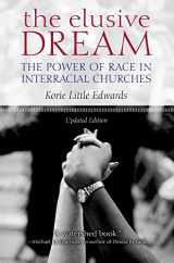 9780197604403-0197604404-The Elusive Dream: The Power of Race in Interracial Churches
