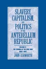 9780521713696-0521713692-Slavery, Capitalism and Politics in the Antebellum Republic: Volume 2, The Coming of the Civil War, 1850–1861