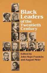 9780252009396-0252009398-Black Leaders of the Twentieth Century