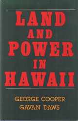 9780961505202-0961505206-Land and Power in Hawaii: The Democratic Years
