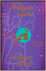 9780913852071-0913852074-A Pilgrim's Guide to Planet Earth: Traveler's Handbook & Spiritual Directory