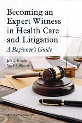 9781630918484-1630918482-Becoming an Expert Witness in Health Care and Litigation: A Beginner's Guide