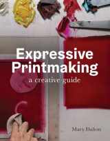 9780719841033-0719841038-Expressive Printmaking: A Creative Guide