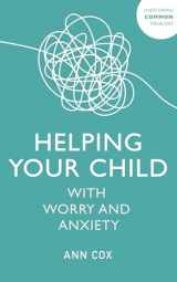 9781529344455-152934445X-Helping Your Child With Worry and Anxiety (Overcoming Common Problems)