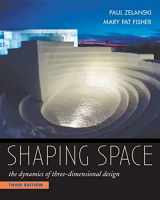 9780534613938-0534613934-Shaping Space: The Dynamics of Three-Dimensional Design