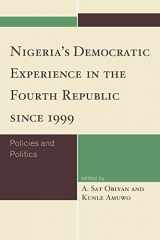 9780761865568-076186556X-Nigeria's Democratic Experience in the Fourth Republic since 1999: Policies and Politics