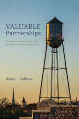 9781532607943-1532607946-Valuable Partnerships: Cooperation, Innovation, and the Future of Municipal Texas