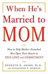 9780743291385-0743291387-When He's Married to Mom: How to Help Mother-Enmeshed Men Open Their Hearts to True Love and Commitment