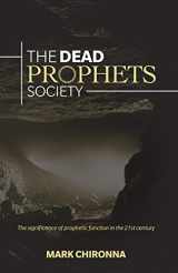 9781943294763-1943294763-The Dead Prophets Society: The Significance of Prophetic Function in the 21st Century