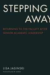 9781978823846-1978823843-Stepping Away: Returning to the Faculty After Senior Academic Leadership (The American Campus)