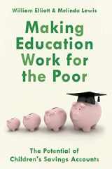 9780190866846-0190866845-Making Education Work for the Poor: The Potential of Children's Savings Accounts