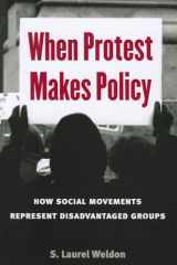 9780472035113-0472035118-When Protest Makes Policy: How Social Movements Represent Disadvantaged Groups