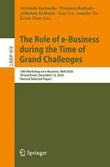 9783030794538-3030794539-The Role of e-Business during the Time of Grand Challenges: 19th Workshop on e-Business, WeB 2020, Virtual Event, December 12, 2020, Revised Selected ... Notes in Business Information Processing)
