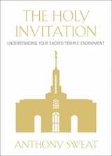 9781629723143-1629723142-The Holy Invitation: Understanding Your Sacred Temple Endowment