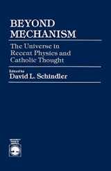 9780819153586-0819153583-Beyond Mechanism: The Universe in Recent Physics and Catholic Thought