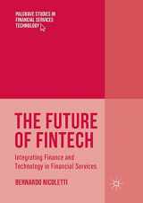 9783319846446-3319846442-The Future of FinTech: Integrating Finance and Technology in Financial Services (Palgrave Studies in Financial Services Technology)