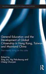 9780415623971-0415623979-General Education and the Development of Global Citizenship in Hong Kong, Taiwan and Mainland China: Not Merely Icing on the Cake (Routledge Research in Asian Education)