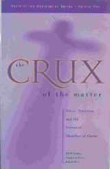 9780891120353-0891120351-The Crux of the Matter: Crisis, Tradition, and the Future of Churches of Christ