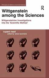 9781409430544-1409430545-Wittgenstein among the Sciences: Wittgensteinian Investigations into the 'Scientific Method' (Philosophy and Method in the Social Sciences)
