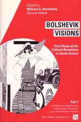 9780472064243-047206424X-Bolshevik Visions: First Phase of the Cultural Revolution in Soviet Russia, Part 1 (Ann Arbor Paperbacks)