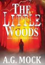 9781736291924-1736291920-The Little Woods: Book One of the New Apocrypha