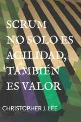 9781799265337-1799265331-SCRUM:NO SOLO ES AGILIDAD, TAMBIÉN ES VALOR: No solo es agilidad, también es valor (Scrum para principiantes) (Spanish Edition)