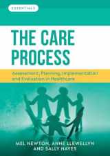 9781908625632-1908625635-The Care Process: assessment, planning, implementation and evaluation in healthcare (Essentials)